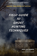 Field Guide to Ghost Hunting Techniques (Haunted Field Guide)