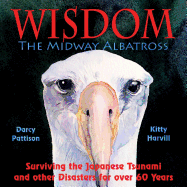 'Wisdom, the Midway Albatross: Surviving the Japanese Tsunami and Other Disasters for Over 60 Years'