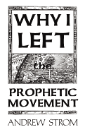 WHY I LEFT the PROPHETIC MOVEMENT [-NEW 2012 Edition]