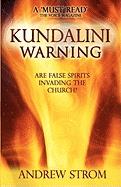 Kundalini Warning: Are False Spirits Invading the Church