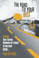 The Road to Your Best Stuff 2.0: Pushing Your Career, Business or Cause to the Next Level├óΓé¼┬ªand Beyond