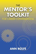 A Mentor├óΓé¼Γäós Toolkit for Career Conversations: A comprehensive guide to leading conversations about career planning
