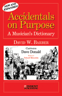 Accidentals on Purpose: A Musician's Dictionary (Indent Publishing)
