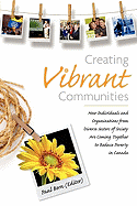 Creating Vibrant Communities: How Individuals and Organizations from Diverse Sectors of Society Are Coming Together to Reduce Poverty in Canada