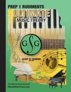 Prep 1 Rudiments - Ultimate Music Theory: Prep 1 Music Theory Workbook  Ultimate Music Theory includes UMT Guide & Chart, 12 Step-by-Step Lessons & 12 ... Retention! (Ultimate Music Theory Series)