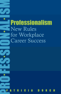 Professionalism: New Rules for Workplace Career Success