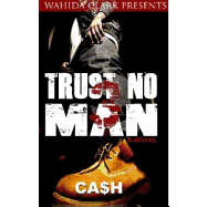 Trust No Man Part 3 (Wahida Clark Presents)