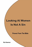 Looking At Women Is Not A Sin, Proven From The Bible