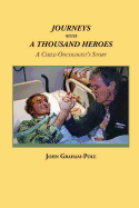 JOURNEYS WITH A THOUSAND HEROES: A Child Oncologist's Story
