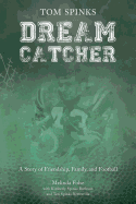 'Dream Catcher: A Story of Friendship, Family, and Football'