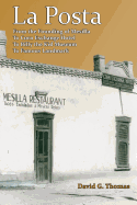 La Posta: From the Founding of Mesilla, to Corn Exchange Hotel, to Billy the Kid Museum, to Famous Landmark (Mesilla Valley History) (Volume 1)