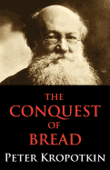 The Conquest of Bread: Dialectics Annotated Edition