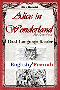 Alice in Wonderland: Dual Language Reader (English/French)