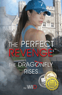 The Perfect Revenge: The Dragonfly Rises