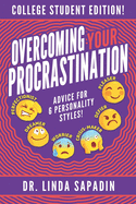 Overcoming Your Procrastination - College Student Edition: Advice For 6 Personality Styles!