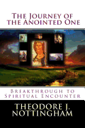 The Journey of the Anointed One: Breakthrough to Spiritual Encounter (The Inner Meaning of the Teachings of Jesus)