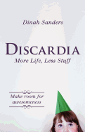 Discardia: More Life, Less Stuff