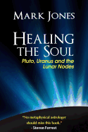'Healing the Soul: Pluto, Uranus and the Lunar Nodes'