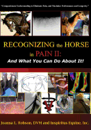 Recognizing the Horse in Pain II: And What You Can Do About It!
