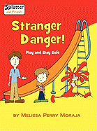 'Stranger Danger - Play and Stay Safe, Splatter and Friends'