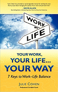 'Your Work, Your Life...Your Way: 7 Keys to Work-Life Balance'
