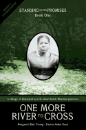 Standing on the Promises, Book One: One More River to Cross (Revised & Expanded)