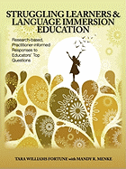 'Struggling Learners and Language Immersion Education: Research-Based, Practitioner-Informed Responses to Educators' Top Questions'