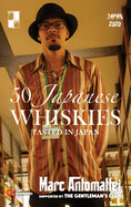 50 Japanese Whiskies: Tasted In Japan