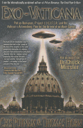 Exo-Vaticana : Petrus Romanus, Project L.U.C.I.F.E.R. And the Vatican's Astonishing Plan for the Arrival of an Alien Savior