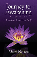Journey to Awakening: A Guide to Finding Your True Self