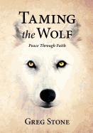 Taming the Wolf: Peace through Faith