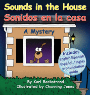 Sounds in the House - Sonidos en la casa: A Mystery in English & Spanish (Mini-Mysteries for Minors) (English and Spanish Edition)