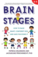 'Brain Stages: How to Raise Smart, Confident Kids and Have Fun Doing It'