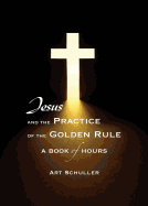 Jesus and the Practice of the Golden Rule