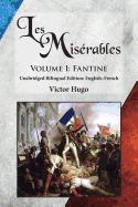 Les Mis├â┬⌐rables, Volume I: Fantine: Unabridged Bilingual Edition: English-French (Volume 1)