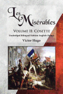 Les Mis├â┬⌐rables, Volume II: Cosette: Unabridged Bilingual Edition: English-French (Volume 2)