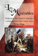 Les Mis├â┬⌐rables, Volume IV: Saint-Denis: Unabridged Bilingual Edition: English-French (Volume 4)