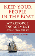 Keep Your People in the Boat: Workforce Engagement Lessons from the Sea