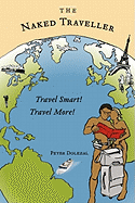 The Naked Traveller: Travel Smart, Travel More