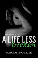 A Life Less Broken