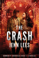 The Crash: Community Chronicles Book 1. A Novella