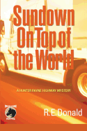 Sundown on Top of the World: A Hunter Rayne Highway Mystery (The Hunter Rayne Highway Mysteries) (Volume 4)
