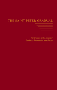 'The Saint Peter Gradual: The Chants of the Mass for Sundays, Solemnities, and Feasts'