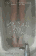 Last Night While You Were Sleeping