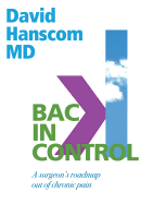 Back in Control: A Surgeon├óΓé¼Γäós Roadmap Out of Chronic Pain, 2nd Edition