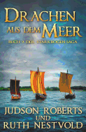 Drachen aus dem Meer (Die Starkbogen-Saga) (Volume 2) (German Edition)