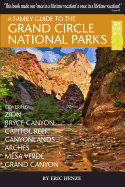 A Family Guide to the Grand Circle National Parks: Covering Zion, Bryce Canyon, Capitol Reef, Canyonlands, Arches, Mesa Verde, Grand Canyon (Gone Beyond Guides)