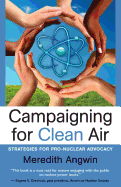 Campaigning for Clean Air: Strategies for Pro-Nuclear Advocacy