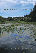 On Fishers Pond: Memories of Bill Fisher and His Gift to Vashon Island