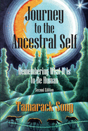 Journey to the Ancestral Self: Remembering What It Is to Be Human